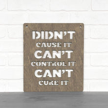 Load image into Gallery viewer, Spunky Fluff Proudly handmade in South Dakota, USA Medium / Weathered Brown Didn't Cause It Can't Control It Can't Cure it