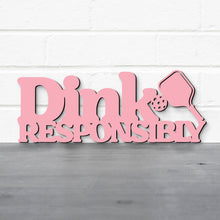 Load image into Gallery viewer, Spunky Fluff Proudly handmade in South Dakota, USA Small / Pink Dink Responsibly Pickleball Wall Art
