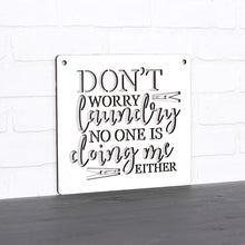 Load image into Gallery viewer, Spunky Fluff Proudly handmade in South Dakota, USA Medium / White Don't Worry Laundry