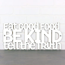 Load image into Gallery viewer, Spunky Fluff Proudly handmade in South Dakota, USA Medium / White Eat Good Food, Be Kind, Tell the Truth