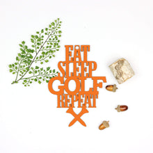 Load image into Gallery viewer, Spunky Fluff Proudly handmade in South Dakota, USA "Eat Sleep Golf Repeat" Hand Painted Wall Sign