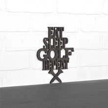 Load image into Gallery viewer, Spunky Fluff Proudly handmade in South Dakota, USA Small / Weathered Ebony "Eat Sleep Golf Repeat" Hand Painted Wall Sign
