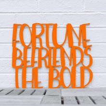 Load image into Gallery viewer, Spunky Fluff Proudly handmade in South Dakota, USA Medium / Orange "Fortune Befriends the Bold" Wall Sign