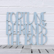 Load image into Gallery viewer, Spunky Fluff Proudly handmade in South Dakota, USA Medium / Powder "Fortune Befriends the Bold" Wall Sign