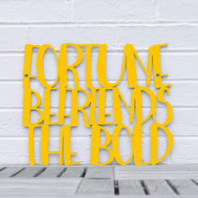 Load image into Gallery viewer, Spunky Fluff Proudly handmade in South Dakota, USA Medium / Yellow "Fortune Befriends the Bold" Wall Sign