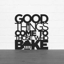 Load image into Gallery viewer, Spunky Fluff Proudly handmade in South Dakota, USA Medium / Black "Good Things Come to Those Who Bake" Wall Décor