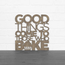 Load image into Gallery viewer, Spunky Fluff Proudly handmade in South Dakota, USA Medium / Weathered Brown "Good Things Come to Those Who Bake" Wall Décor