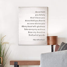 Load image into Gallery viewer, Prairie Dance Proudly Handmade in South Dakota, USA Brush Finish "Have I Told You Lately That I Love You" Wall Art