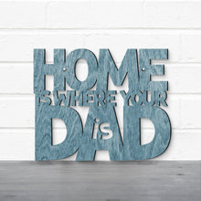 Load image into Gallery viewer, Spunky Fluff Proudly handmade in South Dakota, USA Home Is Where Your Dad Is