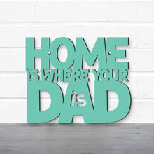 Load image into Gallery viewer, Spunky Fluff Proudly handmade in South Dakota, USA Home Is Where Your Dad Is