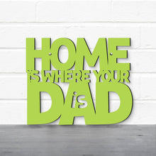 Load image into Gallery viewer, Spunky Fluff Proudly handmade in South Dakota, USA Home Is Where Your Dad Is
