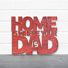 Load image into Gallery viewer, Spunky Fluff Proudly handmade in South Dakota, USA Home Is Where Your Dad Is