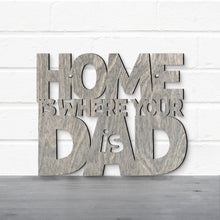 Load image into Gallery viewer, Spunky Fluff Proudly handmade in South Dakota, USA Home Is Where Your Dad Is