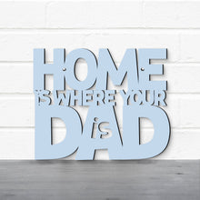 Load image into Gallery viewer, Spunky Fluff Proudly handmade in South Dakota, USA Home Is Where Your Dad Is