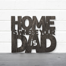 Load image into Gallery viewer, Spunky Fluff Proudly handmade in South Dakota, USA Home Is Where Your Dad Is