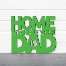 Load image into Gallery viewer, Spunky Fluff Proudly handmade in South Dakota, USA Home Is Where Your Dad Is