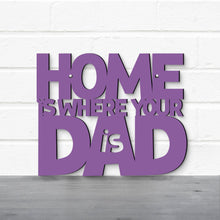 Load image into Gallery viewer, Spunky Fluff Proudly handmade in South Dakota, USA Home Is Where Your Dad Is