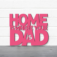 Load image into Gallery viewer, Spunky Fluff Proudly handmade in South Dakota, USA Home Is Where Your Dad Is