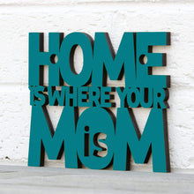 Load image into Gallery viewer, Spunky Fluff Proudly handmade in South Dakota, USA Home Is Where Your Mom Is