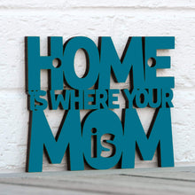 Load image into Gallery viewer, Spunky Fluff Proudly handmade in South Dakota, USA Home Is Where Your Mom Is