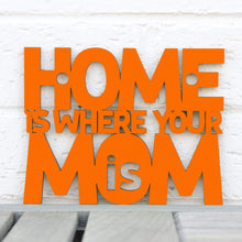 Load image into Gallery viewer, Spunky Fluff Proudly handmade in South Dakota, USA Small / Orange Home Is Where Your Mom Is
