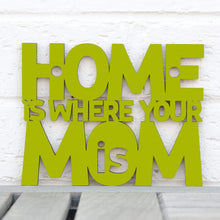 Load image into Gallery viewer, Spunky Fluff Proudly handmade in South Dakota, USA Small / Pear Green Home Is Where Your Mom Is