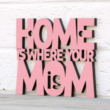 Load image into Gallery viewer, Spunky Fluff Proudly handmade in South Dakota, USA Small / Pink Home Is Where Your Mom Is