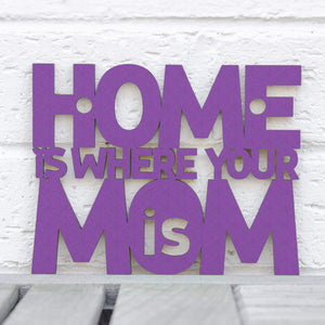 Spunky Fluff Proudly handmade in South Dakota, USA Small / Purple Home Is Where Your Mom Is