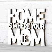Load image into Gallery viewer, Spunky Fluff Proudly handmade in South Dakota, USA Small / White Home Is Where Your Mom Is