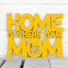 Load image into Gallery viewer, Spunky Fluff Proudly handmade in South Dakota, USA Small / Yellow Home Is Where Your Mom Is