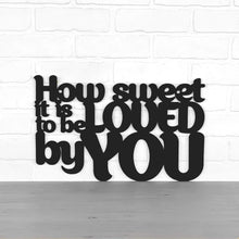 Load image into Gallery viewer, Spunky Fluff Proudly handmade in South Dakota, USA Medium / Black How Sweet it is to be Loved by You