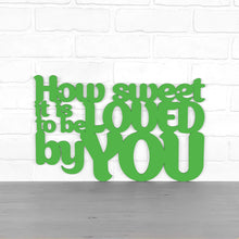 Load image into Gallery viewer, Spunky Fluff Proudly handmade in South Dakota, USA Medium / Grass Green How Sweet it is to be Loved by You