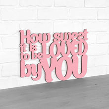 Load image into Gallery viewer, Spunky Fluff Proudly handmade in South Dakota, USA Medium / Pink How Sweet it is to be Loved by You