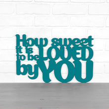 Load image into Gallery viewer, Spunky Fluff Proudly handmade in South Dakota, USA Medium / Teal How Sweet it is to be Loved by You