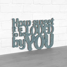 Load image into Gallery viewer, Spunky Fluff Proudly handmade in South Dakota, USA Medium / Weathered Denim How Sweet it is to be Loved by You