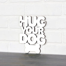 Load image into Gallery viewer, Spunky Fluff Proudly handmade in South Dakota, USA Hug Your Dog