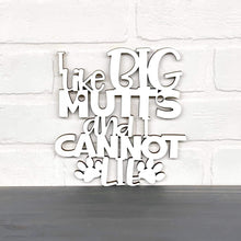 Load image into Gallery viewer, Spunky Fluff Proudly handmade in South Dakota, USA Small / White I Like Big Mutts and I Cannot Lie