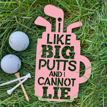 Load image into Gallery viewer, Spunky Fluff Proudly handmade in South Dakota, USA I Like Big Putts and I Cannot Lie