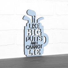 Load image into Gallery viewer, Spunky Fluff Proudly handmade in South Dakota, USA I Like Big Putts and I Cannot Lie