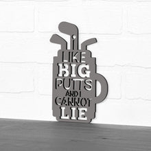 Load image into Gallery viewer, Spunky Fluff Proudly handmade in South Dakota, USA Small / Charcoal Gray I Like Big Putts and I Cannot Lie