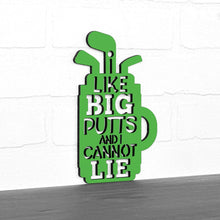 Load image into Gallery viewer, Spunky Fluff Proudly handmade in South Dakota, USA Small / Grass Green I Like Big Putts and I Cannot Lie
