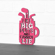 Load image into Gallery viewer, Spunky Fluff Proudly handmade in South Dakota, USA Small / Magenta I Like Big Putts and I Cannot Lie