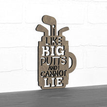 Load image into Gallery viewer, Spunky Fluff Proudly handmade in South Dakota, USA Small / Weathered Brown I Like Big Putts and I Cannot Lie
