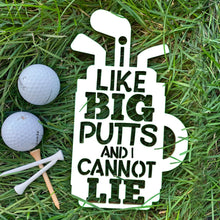 Load image into Gallery viewer, Spunky Fluff Proudly handmade in South Dakota, USA Small / White I Like Big Putts and I Cannot Lie
