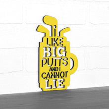 Load image into Gallery viewer, Spunky Fluff Proudly handmade in South Dakota, USA Small / Yellow I Like Big Putts and I Cannot Lie