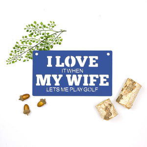 Spunky Fluff Proudly handmade in South Dakota, USA "I Love It When My Wife Lets Me Play Golf" Decorative Wall Sign