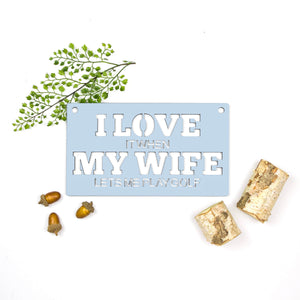 Spunky Fluff Proudly handmade in South Dakota, USA Small / Powder "I Love It When My Wife Lets Me Play Golf" Decorative Wall Sign