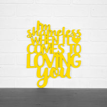 Load image into Gallery viewer, Spunky Fluff Proudly handmade in South Dakota, USA Medium / Yellow I'm Shameless when it Comes to Loving You