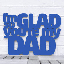 Load image into Gallery viewer, Spunky Fluff Proudly handmade in South Dakota, USA I'm So Glad You're my Dad