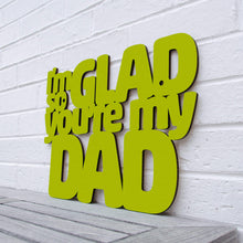 Load image into Gallery viewer, Spunky Fluff Proudly handmade in South Dakota, USA I'm So Glad You're my Dad